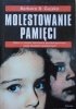 Barbara B. Gujska • Molestowanie pamięci. Rzecz o nowym fenomenie psychologicznym i jego skutkach społecznych